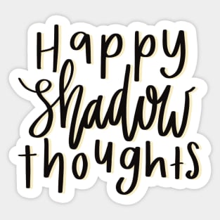 Happy shadow thoughts yellow Sticker